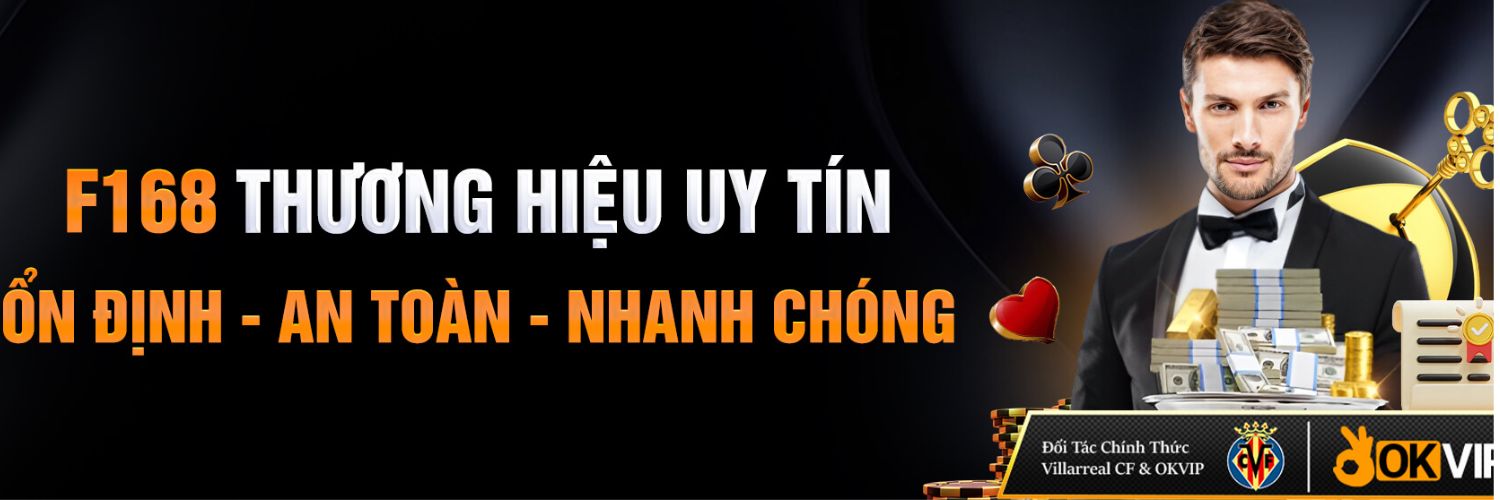 F168 thương hiệu uy tín – ổn định an toàn nhanh chóng _ f168 _ f168 vip _ f168 okvip _ nhà cái f168